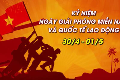 KỶ NIỆM 50 NĂM NGÀY GIẢI PHÓNG MIỀN NAM, THỐNG NHẤT ĐẤT NƯỚC (30/4/1975 – 30/4/2025) VÀ 139 NĂM NGÀY QUỐC TẾ LAO ĐỘNG (01/5/1886 – 01/5/2025)